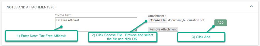 1) In the Note Text field, enter Tax Free Affidavit 2) Click the Choose File button, browse for your file, and click Ok. 3) Click ADD to attach the file to the IO.